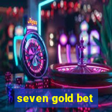 seven gold bet